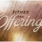 Offerings and Tithes In Worship